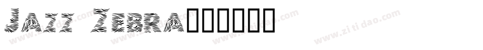 Jazz Zebra字体转换
